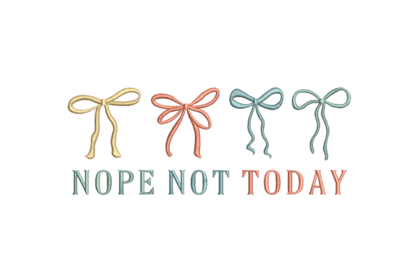 Coquette Nope Not Today Embroidery